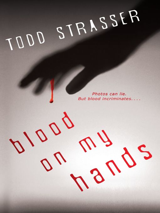 Title details for Blood on My Hands by Todd Strasser - Wait list